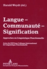 Langue - Communaute - Signification : Approches en Linguistique Fonctionnelle- Actes du XXV eme  Colloque International de Linguistique Fonctionnelle 2001 - Book