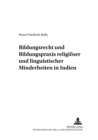 Bildungsrecht Und Bildungspraxis Religioeser Und Linguistischer Minderheiten in Indien - Book