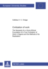 Civilization of Work : The Necessity for a Socio-Ethical Foundation of a True Civilization of Work in Nigeria and the Methods of Its Realisation - Book