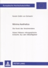 Minima Aesthetica : Die Kunst des Verschwindens- Robert Walsers mikrographische Entwuerfe" Aus dem Bleistiftgebiet" - Book