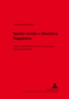 Spazio Vissuto E Dinamica Linguistica : Varieta Meridionali in Italia E in Situazione Di Extraterritorialita - Book