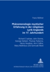 Phaenomenologie Mystischer Erfahrung in Der Religioesen Lyrik Englands Im 17. Jahrhundert : Richard Crashaw, John Donne, George Herbert, Thomas Traherne, Henry Vaughan, Ann Collins, Mary Mollineux Und - Book