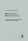 El Dominio Lexico «Existencia» En Aleman : Diccionario Lexematico-Funcional Aleman-Espanol del Lexicon Verbal Basico - Book