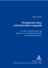 Perspektiven Einer Interkulturellen Linguistik : Von Der Verschiedenheit Der Sprachen Zur Verschiedenheit Der Sprachwissenschaften - Book
