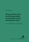Die Gesetzliche Form Der Rechtsgeschaefte Im Deutschen Und Italienischen Recht : Eine Rechtsvergleichende Untersuchung - Book