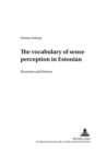 The Vocabulary of Sense Perception in Estonian : Structure and History - Book