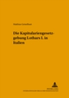 Die Kapitulariengesetzgebung Lothars I. in Italien - Book