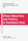 Ethnic Minorities and Politics in Southeast Asia - Book