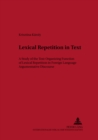 Lexical Repetition in Text : A Study of the Text-Organizing Function of Lexical Repetition in Foreign Language Argumentative Discourse - Book