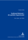 Ferdinand Raimund - Der Geliebte Hypochonder : Sein Leben, Sein Werk - Book