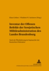 Inventar Der Offenen Befehle Der Sowjetischen Militaeradministration Des Landes Brandenburg : Nach Der Ueberlieferung Im Staatsarchiv Der Russischen Foederation - Book