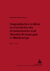 Biographisches Lexikon Zur Geschichte Der Demokratischen Und Liberalen Bewegungen in Mitteleuropa- Bd. 2 / Teil 1 : Bd. 2 / Teil 1 - Book