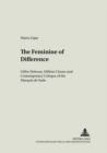 The Feminine of Difference : Gilles Deleuze, Helene Cixous and Contemporary Critique of the Marquis De Sade - Book