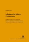 Lehrkunst Im Fruehen Christentum : Die Bildungsdimension Didaktischer Prinzipien in Der Hellenistisch-Roemischen Literatur Und Im Lukanischen Doppelwerk - Book