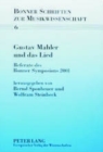 Gustav Mahler Und Das Lied : Referate Des Bonner Symosions 2001 - Book