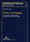 Medien Und Paedagogik : Zur Legitimation Von Medienpaedagogik Auf Prinzipienwissenschaftlicher Grundlage - Book