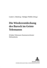 Die Wiederentdeckung Des Barock Im Geiste Telemanns : 50 Jahre Telemann-Kammerorchester Michaelstein - Book