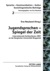 Jugendsprachen - Spiegel der Zeit : Internationale Fachkonferenz 2001 an der Bergischen Universitaet Wuppertal - Book
