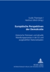 Europaeische Perspektiven Der Demokratie : Historische Praemissen Und Aktuelle Wandlungsprozesse in Der Eu Und Ausgewaehlten Nationalstaaten - Book