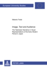 Image, Text and Audience : The "Taishokan" Narrative in Visual Representations of the Early Modern Period in Japan - Book