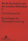 Rechtsfragen der Teleprogrammierung : Statusrechtliche Einordnung und urheberrechtlicher Schutz - Book