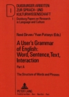 User's Grammar of English : Word, Sentence, Text, Interaction The Structure of Words and Phrases Pt. A - Book
