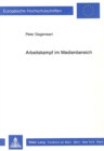 Arbeitskampf im Medienbereich : Neue Formen des Arbeitskampfes in der Druckindustrie, insbesondere Betriebsbesetzungen - Book