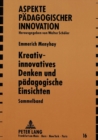 Kreativ-innovatives Denken und paedagogische Einsichten : Sammelband - Book