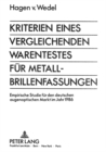 Kriterien eines vergleichenden Warentestes fuer Metall-Brillenfassungen : Empirische Studie fuer den deutschen augenoptischen Markt im Jahr 1986 - Book