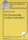 Der Therapieerfolg Bei Aelteren Aphasikern - Book