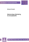 Mehrstufiges Marketing fuer Einsatzstoffe : Anwendungsvoraussetzungen und Strategietypen - Book