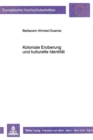 Koloniale Eroberung und kulturelle Identitaet : Zur Geschichte der franzoesischsprachigen Literatur Algeriens - Book