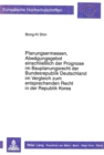 Planungsermessen und Abwaegungsgebot einschlielich der Prognose im Bauplanungsrecht der Bundesrepublik Deutschland im Vergleich zum entsprechenden Recht in der Republik Korea - Book