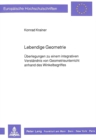 Lebendige Geometrie : Ueberlegungen Zu Einem Integrativen Verstaendnis Von Geometrieunterricht Anhand Des Winkelbegriffes - Book