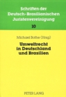 Umweltrecht in Deutschland und Brasilien : Beitraege zur 7. Jahrestagung der Deutsch-Brasilianischen  Juristenvereinigung 1988 - Book