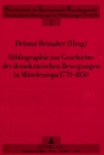 Bibliographie Zur Geschichte Der Demokratischen Bewegungen in Mitteleuropa 1770-1850 : Herausgegeben Von Helmut Reinalter - Book