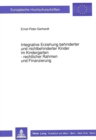 Integrative Erziehung behinderter und nichtbehinderter Kinder im Kindergarten - rechtlicher Rahmen und Finanzierung - Book