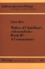 Walter of Chatillon's "Alexandreis", Book 10 : A Commentary - Book