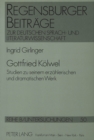 Gottfried Koelwel : Studien zu seinem erzaehlerischen und dramatischen Werk - Book