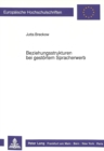 Beziehungsstrukturen bei gestoertem Spracherwerb : Analysen und Strukturierung sprachbehindertenpaedagogischen Vorgehens - Book