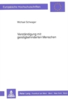 Verstaendigung mit geistigbehinderten Menschen : Zur (sonder-) paedagogischen Relevanz transzendental-pragmatischer Reflexion - Book