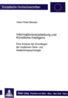 Informationsverarbeitung und Kuenstliche Intelligenz : Eine Analyse der Grundlagen der modernen Denk- und Gedaechtnispsychologie - Book