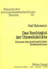 Das Rechtsgut Der Umweltdelikte : Grenzen Des Strafrechtlichen Umweltschutzes - Book