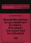 Donald Barthelme als postmoderner Erzaehler: Poetologie, Literatur und Gesellschaft - Book