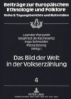 Das Bild der Welt in der Volkserzaehlung : Berichte und Referate des fuenften bis siebten Symposions zur Volkserzaehlung, Brunnenburg/Suedtirol 1988-1990 - Book