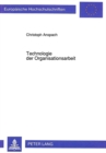 Technologie der Organisationsarbeit : unter Mitarbeit von Ute Ellermann, Katrin Jutzi, Constanze Schreiber - Book
