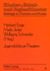 Jugendclubs an Theatern : Herausgegeben Von Herbert Enge, Marlis Jeske Und Wolfgang Schneider - Book