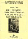 Herr und Diener in der franzoesischen Komoedie des siebzehnten und achtzehnten Jahrhunderts : Eine ideologiekritische Studie - Book