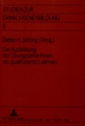 Die Ausbildung der UebungsleiterInnen als qualifizierte LaiInnen : Herausgegeben von Dieter H. Juetting - Book