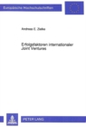Erfolgsfaktoren internationaler Joint Ventures : Eine empirische Untersuchung der Erfahrungen deutscher und amerikanischer Industrieunternehmungen in den USA - Book